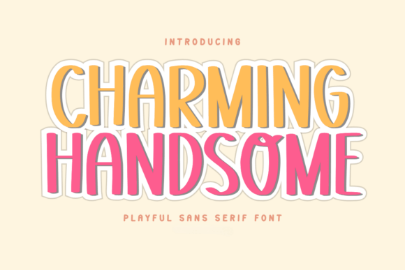 Charming Handsome: A Cute Sans Serif Font for Warm, Engaging Campaigns