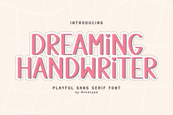 Dreaming Handwriter: A Soft Sans Serif Font for Warm Editorial Design